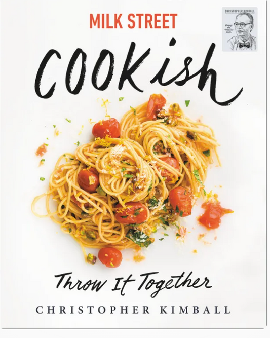Milk Street: Cookish: throw it together