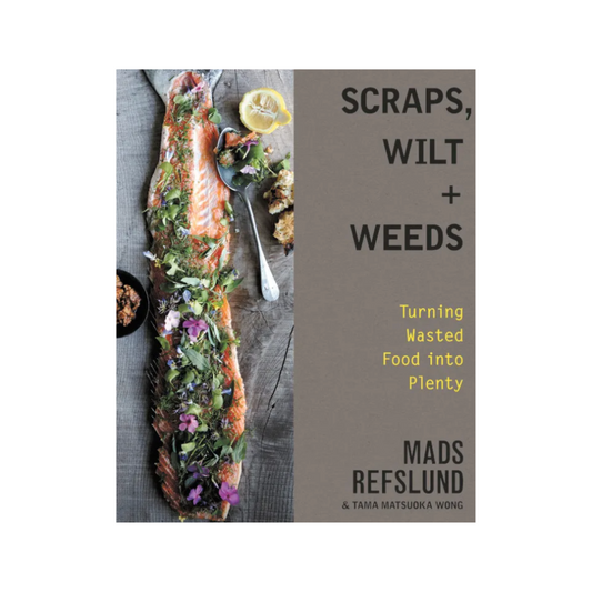 Book cover of 'Scraps, Wilt + Weeds' by Mads Refslund, featuring a salmon dish topped with herbs on the left and a taupe title panel on the right.
